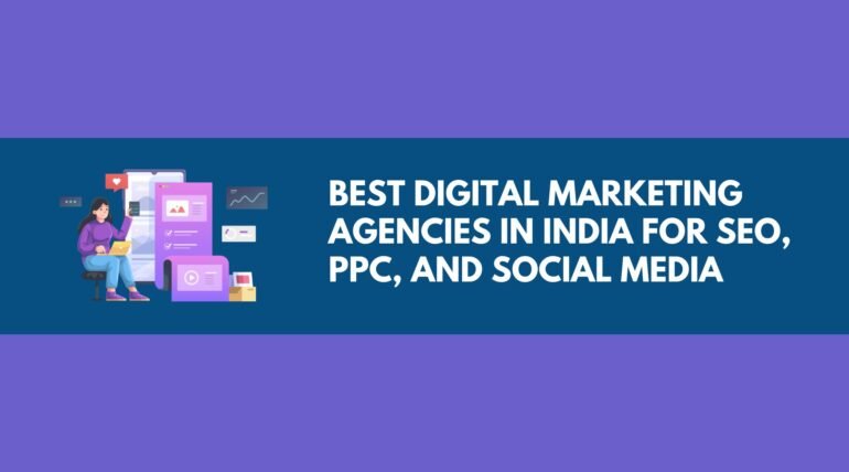 Best Digital Marketing Agencies in India for SEO, PPC, and Social Media